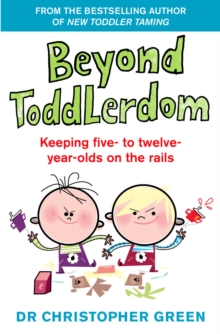 Image for Beyond toddlerdom  : keeping five- to twelve-year-olds on the rails
