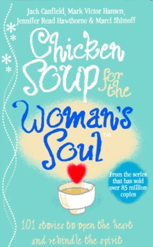 Image for Chicken soup for the woman's soul  : stories to open the heart and rekindle the spirits of women