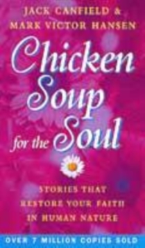 Image for Chicken soup for the soul  : stories that restore your faith in human nature