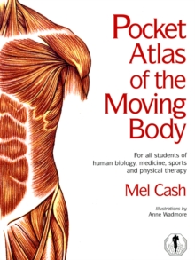 Image for Pocket atlas of the moving body  : for all students of human biology, medicine, sports and physical therapy
