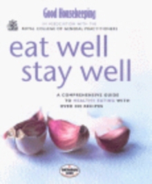 Image for Eat well stay well : all you need to know about healthy eating with over 300 recipes