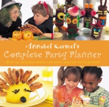 Image for Annabel Karmel's complete party planner  : over 120 delicious recipes and party ideas for every occasion