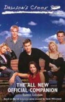Image for Dawson's Creek  : the all new official companion