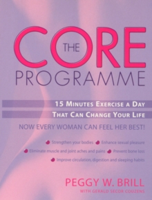 The Core Programme: Fifteen Minutes Excercise A Day That Can Change Your Life