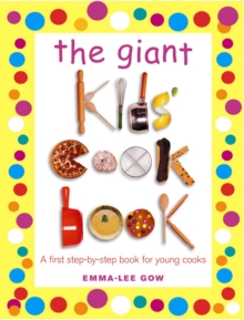 Image for The giant kid's cookbook  : a first step-by-step book for young cooks