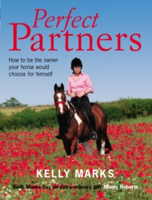 Image for Perfect partners  : how to be the owner that your horse would choose for himself