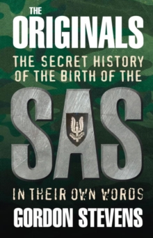 Image for The Originals: The Secret History of the Birth of the SAS