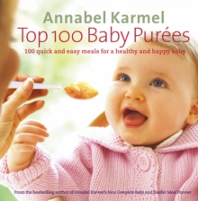 Image for Top 100 baby purâees  : 100 quick and easy meals for a healthy and happy baby