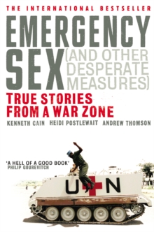 Image for Emergency sex (and other desperate measures)  : true stories from a war zone