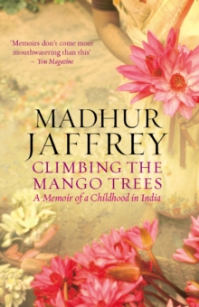 Image for Climbing the mango trees  : a memoir of a childhood in India