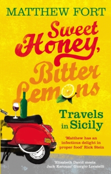 Sweet Honey, Bitter Lemons: Travels in Sicily on a Vespa