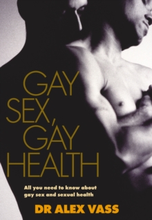 Image for Gay sex, gay health  : all you need to know about gay sex and sexual health