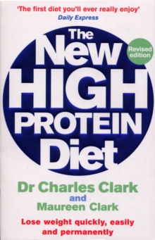 The New High Protein Diet: Lose weight quickly, easily and permanently