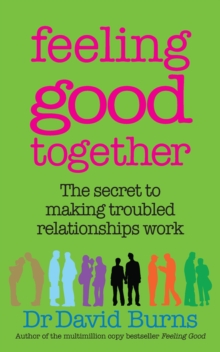 Feeling Good Together: The secret to making troubled relationships work