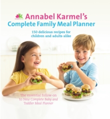 Image for Annabel Karmel's complete family meal planner  : over 150 wonderfully easy and healthy recipes for all the family