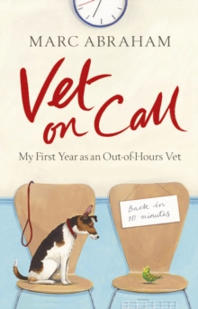 Image for Vet on call  : my first year as an out-of-hours vet