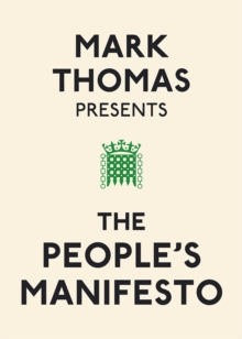 Mark Thomas Presents the People’s Manifesto