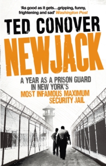 Newjack: A Year as a Prison Guard in New York’s Most Infamous Maximum Security Jail