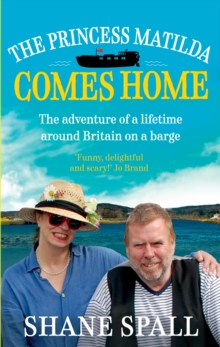 Image for The Princess Matilda comes home  : the adventure of a lifetime around Britain on a barge