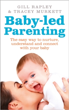 Image for Baby-led parenting  : the easy way to nurture, understand and connect with your baby