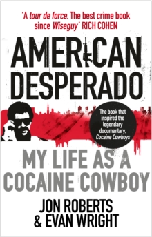 Image for American desperado  : my life as a cocaine cowboy