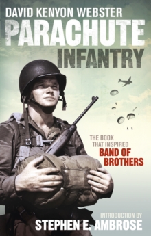 Parachute Infantry: The book that inspired Band of Brothers