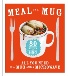 Image for Meal in a mug  : 80 fast, easy recipes for hungry people