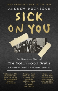 Sick On You: The Disastrous Story of The Hollywood Brats