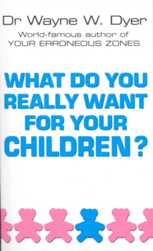 Image for What Do You Really Want For Your Children?