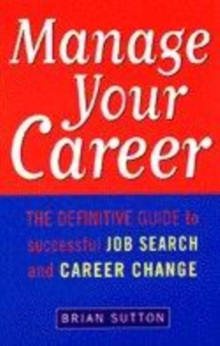 Image for Manage your career  : the definitive guide to successful job search and career change