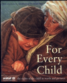 Image for For every child  : the UN Convention on the Rights of the Child in words and pictures