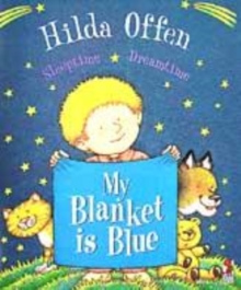 Image for My blanket is blue  : sleeptime, dreamtime