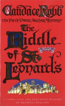 The Riddle Of St Leonard’s: (The Owen Archer Mysteries: book V): a compelling and evocative Medieval murder mystery…