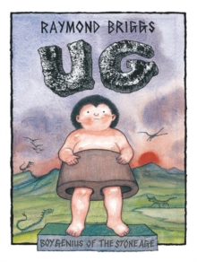 Image for Ug : Boy Genius Of The Stone Age And His Search For Soft Trousers