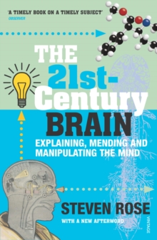 The 21st Century Brain: Explaining, Mending and Manipulating the Mind