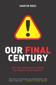 Image for Our final century  : will civilization survive the twenty-first century?
