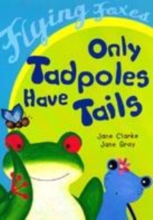 Image for Only Tadpoles Have Tails