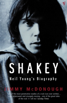 Shakey: Neil Young’s Biography