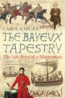 Image for The Bayeux tapestry  : the life story of a masterpiece