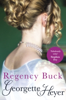 Regency Buck: Gossip, scandal and an unforgettable Regency romance