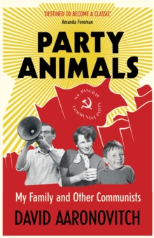 Image for Party animals  : my family and other Communists