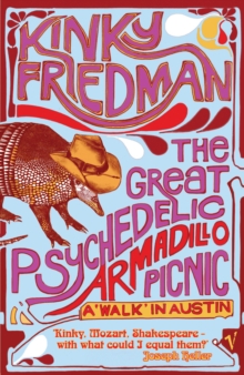 The Great Psychedelic Armadillo Picnic: A Walk in Austin