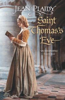 Saint Thomas’s Eve: (The Tudor saga: book 6): a story of ambition, commitment and conviction from the undisputed Queen of British historical fiction