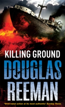 Killing Ground: a no-holds-barred tale of naval warfare from Douglas Reeman, the all-time bestselling master of storyteller of the sea