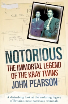 Image for Notorious  : the immortal legend of the Kray twins
