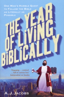 Image for The year of living biblically  : one man's humble quest to follow the Bible as literally as possible