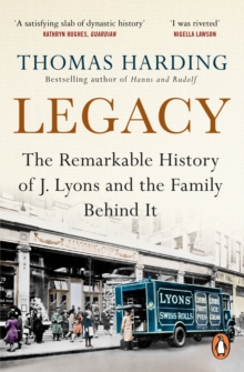 Legacy: The Remarkable History of J Lyons and the Family Behind It