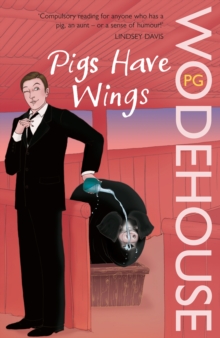 Pigs Have Wings: (Blandings Castle)