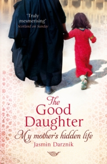 The Good Daughter: My Mother’s Hidden Life