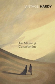 Image for The Mayor of Casterbridge  : the life and death of a man of character